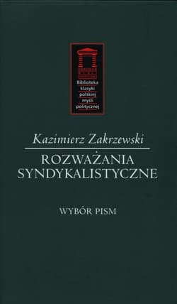 Rozważania syndykalistyczne Wybór pism - Kazimierz Zakrzewski