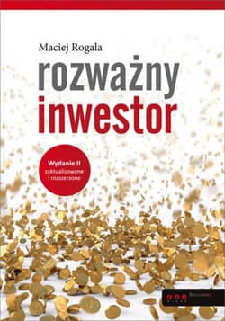 Rozważny inwestor. Wydanie II zaktualizowane - ebook - Maciej Rogala