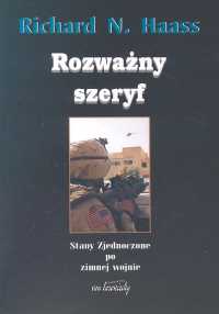Rozważny szeryf Stany Zjednoczone po zimnej wojnie - Richard Haass