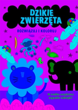 Rozwiązuj i koloruj Dzikie zwierzęta - Praca zbiorowa