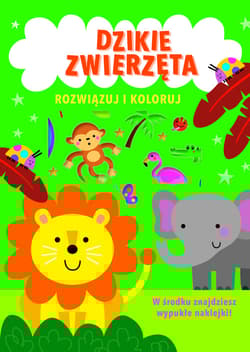 Rozwiązuj i koloruj Dzikie zwierzęta - Praca zbiorowa
