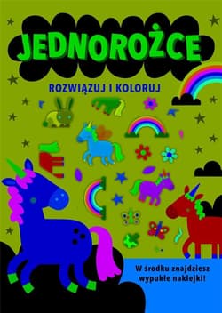 Rozwiązuj i koloruj Jednorożce - Praca zbiorowa