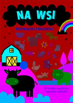 Rozwiązuj i koloruj Na wsi - Praca zbiorowa