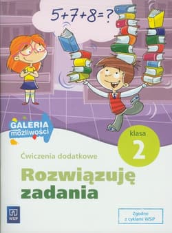 Rozwiązuję zadania 2 Ćwiczenia dodatkowe edukacja wczesnoszkolna - Hanisz Jadwiga