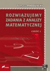 Rozwiązujemy zadania z analizy matematycznej 1 - Radożycki Tomasz