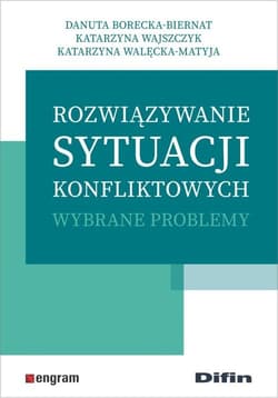 Rozwiązywanie sytuacji konfliktowych Wybrane problemy - Wajszczyk Katarzyna
