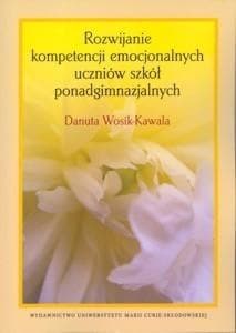 Rozwijanie kompetencji emocjonalnych uczniów... -  Wosik-Kawala Danuta