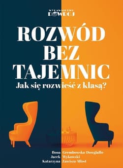 Rozwód bez tajemnic Jak się rozwieść z klasą? - Grembowska-Dowgiałło Ilona, Wykowski Jacek, Zawisza-Mlost Katarzyna