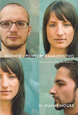 Rozwód i powtórne małżeństwo cztery ujęcia z perspektywy chrześcijańskiej - H.Wayne House