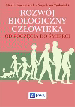 Rozwój biologiczny człowieka od poczęcia do śmierci - Maria Kaczmarek