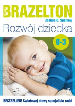 Rozwój dziecka. Od 0 lat do 3 lat - Brazelton Thomas B. 