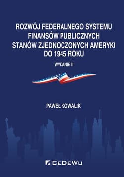 Rozwój federalnego systemu finansów publicznych Stanów Zjednoczonych Ameryki do 1945 roku