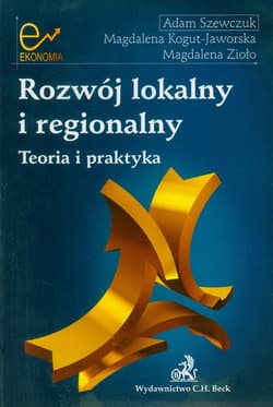 Rozwój lokalny i regionalny Teoria i praktyka - Szewczuk Adam