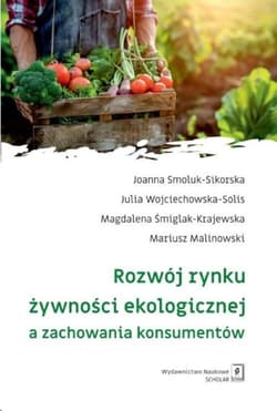 Rozwój rynku żywności ekologicznej a zachowania konsumentów - ebook - Mariusz Malinowski, Joanna Smoluk-Sikorska