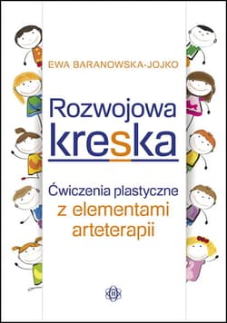Rozwojowa kreska ćwiczenia plastyczne z elementami arteterapii - Ewa Baranowska-Jojko