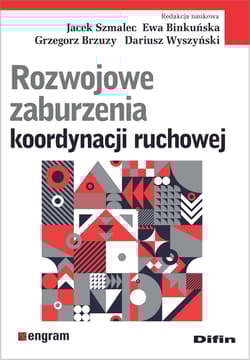 Rozwojowe zaburzenia koordynacji ruchowej - Ewa Binkuńska, Jacek Szmalec