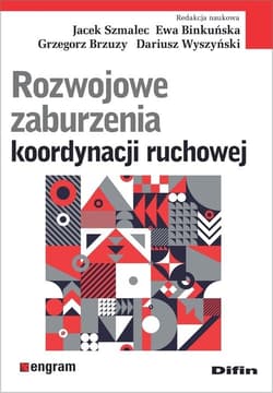 Rozwojowe zaburzenia koordynacji ruchowej - Ewa Binkuńska, Jacek Szmalec
