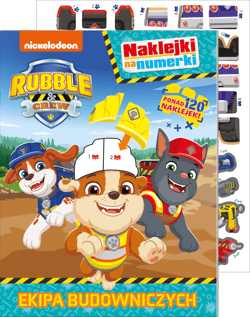 Rubble and crew. Ekipa Budowniczych. Naklejki na numerki - Opracowanie Zbiorowe