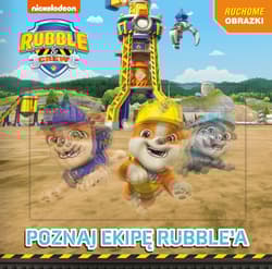 Rubble and crew. Ruchome obrazki. Poznajcie ekipę Rubble'a - Praca zbiorowa