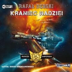 Rubieże Imperium T.1 Kraniec nadziei audiobook - Rafał Dębski