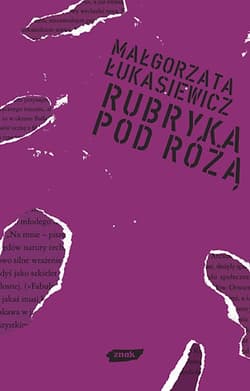 Rubryka pod Różą - Małgorzata Łukasiewicz