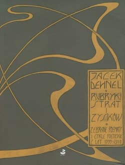 Rubryki strat i zysków Zebrane poematy i cykle poetyckie z lat 1999-2010 - Jacek Dehnel