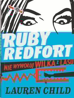 Galeria - zdjęcie nr. 2 - Ruby Redfort Nie wywołuj wilka z lasu