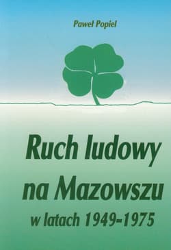 Ruch ludowy na Mazowszu w latach 1949-1975 - Popiel Paweł