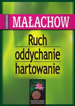 Ruch oddychanie hartowanie - Giennadij Małachow