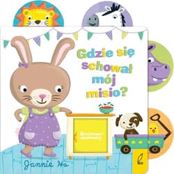 Ruchome elementy Gdzie się schował mój misio? - Opracowanie Zbiorowe