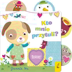 Ruchome elementy Kto mnie przytuli? - Opracowanie Zbiorowe