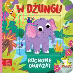 Ruchome obrazki. W dżungli - Agata Kaczyńska