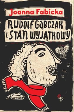 Rudolf Gąbczak i stan wyjątkowy - Joanna  Fabicka