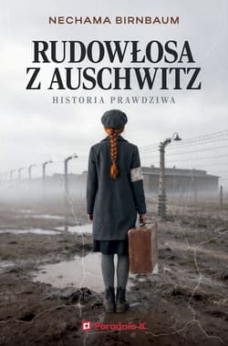 Rudowłosa z Auschwitz - Nechama Birnbaum