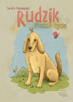 Rudzik. Pieskie życie - Sandra Mianowska