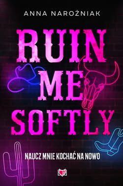 Ruin Me Softly - Narożniak Anna