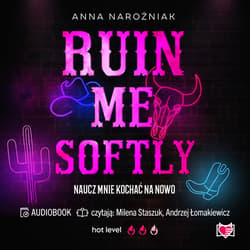 Ruin Me Softly. Naucz mnie kochać na nowo - audiobook - Narożniak Anna