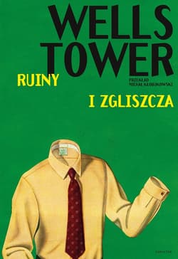 Ruiny i zgliszcza - ebook - Wells Tower