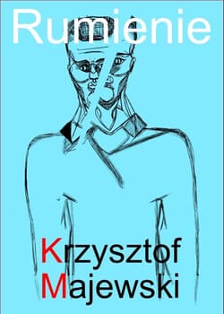 Rumienie - Krzysztof Majewski