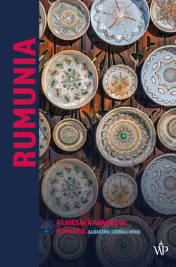 Rumunia. Albastru, ciorba i wino - Agnieszka Krawczyk