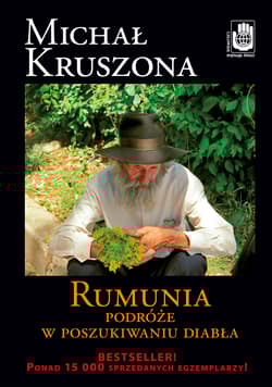 Rumunia. Podróże w poszukiwaniu Diabła - Michał Kruszona