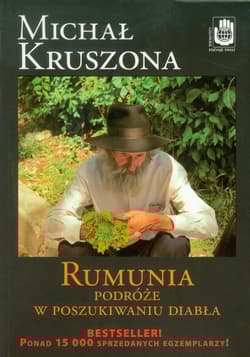 Rumunia. Podróże w poszukiwaniu Diabła - Michał Kruszona