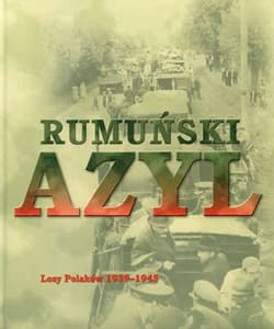 Rumuński azyl. Losy Polaków 1939-1945