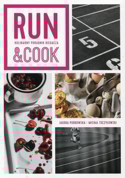 Run&Cook Kulinarny poradnik biegacza - Toczyłowski Michał