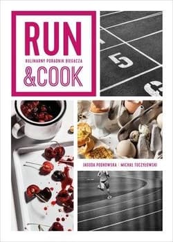 Run&Cook Kulinarny poradnik biegacza - Toczyłowski Michał