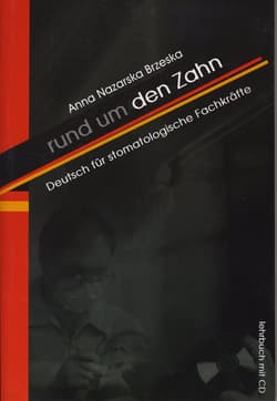 Rund um den Zahn Deutsch für stomatologische Fachkräfte + CD