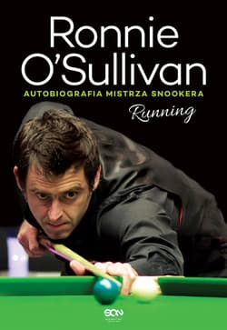 Running. Autobiografia mistrza snookera - Ronnie O'Sullivan