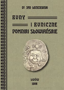 Runy i runiczne pomniki słowiańskie - Jan Leciejewski