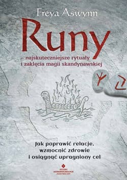 Runy najskuteczniejsze rytuały i zaklęcia magii skandynawskiej - Freya Aswynn