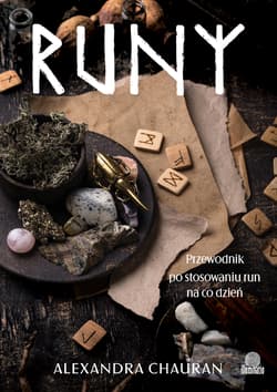Runy. Przewodnik po stosowaniu run na co dzień - Alexandra Chauran